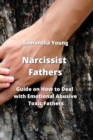 Image for Narcissist Fathers : Guide on How to Deal with Emotional Abusive Toxic Fathers