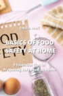 Image for Basics of Food Safety at Home : 9 Essential Tips In Preparing Safe Food At Home