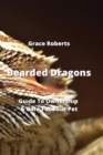 Image for Bearded Dragons : Gu&amp;#305;de To Ownersh&amp;#305;p &amp; Care For Your Pet