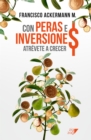 Image for Con peras e inversiones: Atrevete a crecer