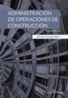 Image for Administracion de operaciones de construccion