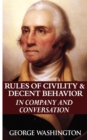 Image for Rules of Civility &amp; Decent Behavior in Company and Conversation
