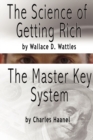 Image for The Science of Getting Rich by Wallace D. Wattles AND The Master Key System by Charles F. Haanel