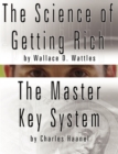 Image for The Science of Getting Rich by Wallace D. Wattles AND The Master Key System by Charles Haanel
