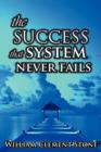 Image for The Success System That Never Fails : The Science of Success Principles