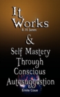Image for It Works by R. H. Jarrett AND Self Mastery Through Conscious Autosuggestion by Emile Coue