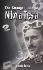 Image for The Strange Life of Nikola Tesla