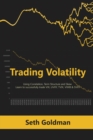 Image for Trading Volatility Using Correlation, Term Structure and Skew : Learn to successfully trade VIX, UVXY, TVIX, VXXB &amp; SVXY