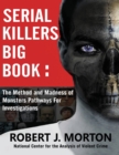 Image for Serial Killers Big Book : The Method and Madness of Monsters Pathways For Investigations