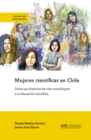 Image for Mujeres cientificas en Chile: Como sus historias de vida contribuyen a la educacion cientifica