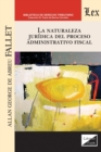 Image for La Naturaleza Juridica del Proceso Administrativo Fiscal