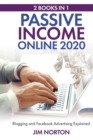 Image for Passive income online 2020 : 2 Books in 1 Blogging and Facebook Advertising Explained