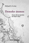 Image for Demoler atomos: Acerca de un poema de Paul Celan
