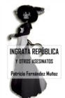 Image for Ingrata Republica y otros Asesinatos