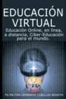 Image for Educacion Virtual : Educacion Online, en linea, a distancia, Ciber-Educacion para el mundo
