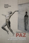 Image for Transicion a La Paz Y Responsabilidades De Un Pasado Violento