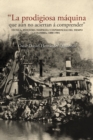 Image for &quot;La Prodigiosa Maquina Que Aun No Aciertan a Comprender&quot;
