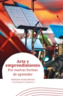 Image for Arte y emprendimiento: Por nuevas formas de aprender