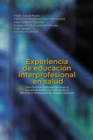 Image for Experiencia de educacion interprofesional en salud: Descripcion e implementacion en la Escuela de Medicina y Ciencias de la Salud de la Universidad del Rosario, Colombia