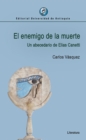 Image for El enemigo de la muerte: Un abecedario de Elias Canetti