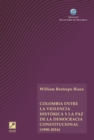 Image for Colombia entre la violencia histórica y la paz de la democracia constitucional (1990-2016)