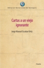 Image for Cartas a Un Viejo Ignorante