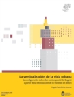 Image for La verticalizacion de la vida urbana: la configuracion del orden socioespacial de Bogota a partir de la introduccion de la vivienda en altura