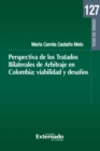 Image for Perspectiva de los Tratados Bilaterales de Arbitraje en Colombia: viabilidad y desafíos