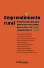 Image for Emprendimiento rural: Dimensiones para un ecosistema rentable, sostenible y de impacto social