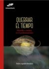 Image for Quebrar el tiempo: Filosofia y estetica en el poshumanismo