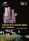 Image for Caminos de la creacion digital: Arte y computacion