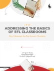Image for Addressing the Basics of EFL Classrooms: Key Elements for Pre-Service Teachers