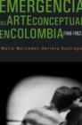 Image for Emergencia del arte conceptual en Colombia (1968-1982)
