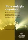 Image for Narratologia cognitiva.: Compresiones narrativas en la novela de Manuel Zapata Oli-vella: En Chima nace un santo