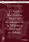 Image for El Fondo Jose Celestino Mutis en las colecciones de la Biblioteca Nacional de Colombia