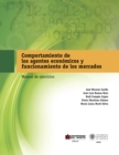 Image for Comportamiento de los Agentes Economicos y Funcionamiento de los Mercados: Manual de ejercicios