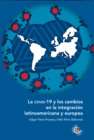 Image for La COVID-19 y los cambios en la integracion latinoamericana y europea