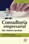 Image for Consultoria empresarial : Retos, reflexiones y aprendizajes