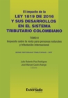 Image for Impacto De La Ley 1819 De 2016 Y Sus Desarrollos En El Sistema Tributario Colombiano. Tomo II: Impuesto Sobre La Renta Para Personas Naturales, Tributacion Internacional E Impuestos Indirectos