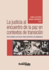 Image for La Justicia Al Encuentro De La Paz En Contextos De Transicion