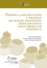 Image for Diseno, construccion y pruebas de horno prototipo semicontinuo para producir ceramica