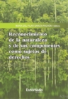 Image for Reconocimiento de la naturaleza y de sus componentes como sujetos de derechos