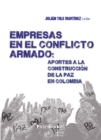 Image for Empresas en el Conflicto Armado : Aportes a la Construcción de la paz en Colombia