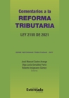 Image for Comentarios a La Reforma Tributaria: Ley 2155 De 2021