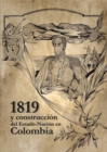 Image for 1819 Y La Construccion Del Del Estado-nacion En Colombia