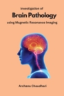 Image for Investigation of Brain Pathology using Magnetic Resonance Imaging