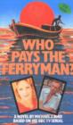 Image for Who Pays the Ferryman? : A Novel