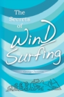 Image for The Secrets of Windsurfing : A Complete Guide