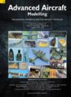 Image for Advanced Aircraft Modelling Vol. 1 : The Essential Reference for the Aircraft Modeller
