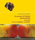 Image for The Ancient City Road and the Metro beneath Vouliagmenis Avenue (English language edition)